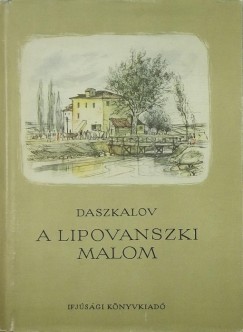 Sz. C. Daszkalov - A Lipovanszki-malom