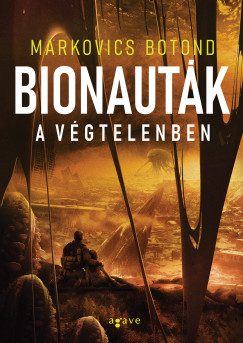 Markovics Botond - Bionauták a végtelenben