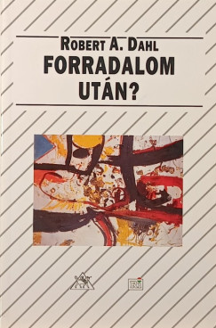 Robert A. Dahl - Forradalom után?