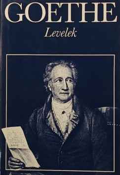 Johann Wolfgang Goethe - Walkó György (Vál.) - Goethe levelek