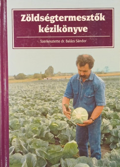 Bal�zs S�ndor   (Szerk.) - Z�lds�gtermeszt�k k�zik�nyve