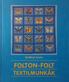 Dolányi Anna - Folton-folt textilmunkák