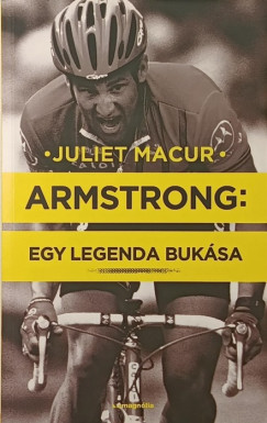 Juliet Macur - Armstrong: Egy legenda buk�sa