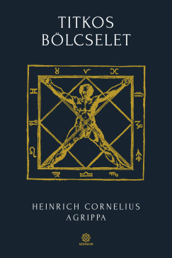 Heinrich Cornelius Agrippa Von Nettesheim - Titkos b�lcselet 2.