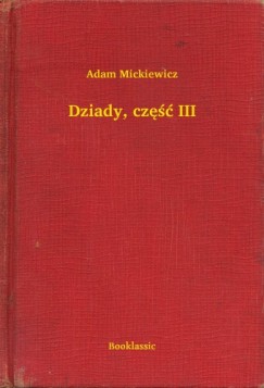Adam Mickiewicz - Dziady, cz III