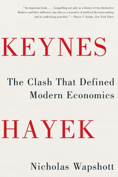 Nicholas Wapshott - Keynes Hayek: The Clash That Defined Modern Economics