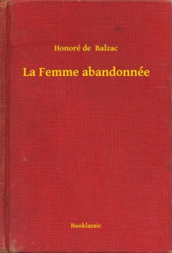 Honor� De Balzac - La Femme abandonn�e