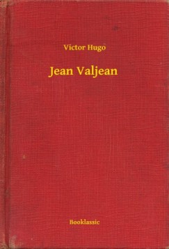 Victor Hugo - Hugo Victor - Jean Valjean