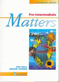 Jan Bell - Roger Gower - Matters Pre-Intermediate Student's Book