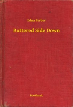 Edna Ferber - Buttered Side Down