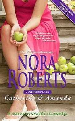 Nora Roberts - A smaragd nyakék legendája - A Calhoun család