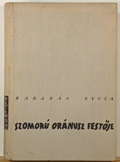 Barabs Gyula - Szomor Ornusz festje