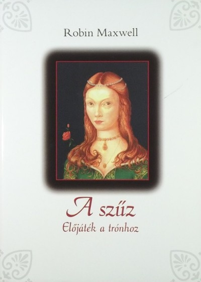 Robin Maxwell - A szűz