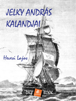 Hevesi Lajos - Jelky Andrs kalandjai