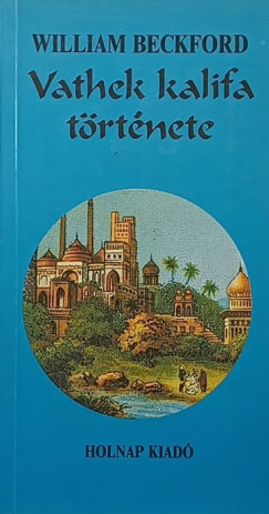 William Beckford - Vathek kalifa története