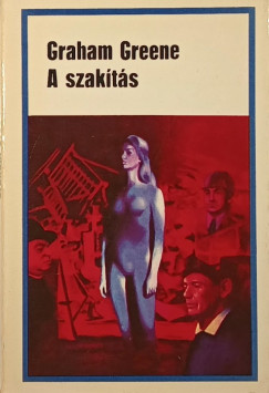 Graham Greene - A szak�t�s