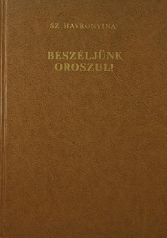 Sz. Havronyina - Beszljnk oroszul!