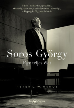 Peter L. W. Osnos - Soros Gyrgy - Egy teljes let