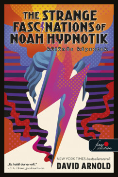 David Arnold - The Strange Fascinations of Noah Hypnotik - Klns kpzetek