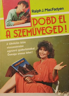 Ralph J. Macfadyen - Dobd el a szemveged!