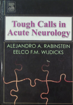 Alejandro A. Rabinstein - Eelco F. M. Wijdicks - Tough Calls in Acute Neurology