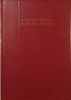 A miseliturgia teljes meg�j�t�sa