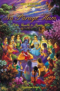 Sivarama Swami - Na Paraye Ham  I Am Unable to Repay You