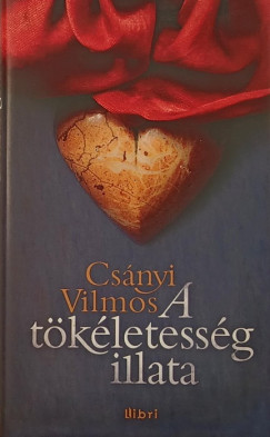 Csnyi Vilmos - A tkletessg illata