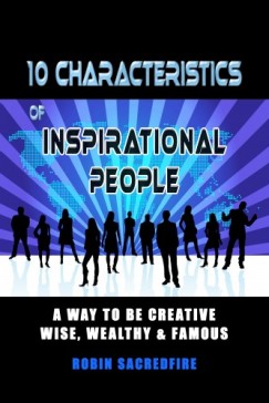 Sacredfire Robin - 10 Characteristics of Inspirational People