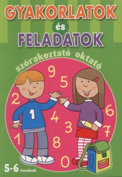 Gyakorlatok s feladatok - szrakoztat tanuls (5-6 veseknek)