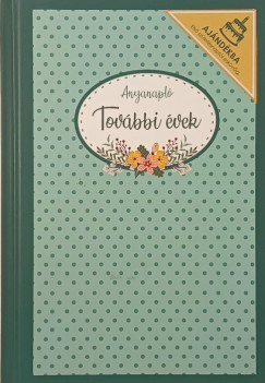 Bogy�-Pollok Rita   (SZERK.) - Anyanapl� - Tov�bbi �vek