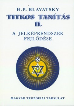 Helena Petrovna Blavatsky - Titkos Tants II. - A jelkprendszer fejldse