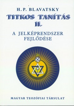 Helena Petrovna Blavatsky - Titkos Tants II. - A jelkprendszer fejldse