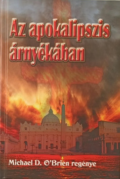 Michael D. O'Brien - Az apokalipszis rnykban