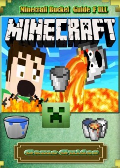 Game Ultimate Game Guides - Minecraft Bucket Guide Full
