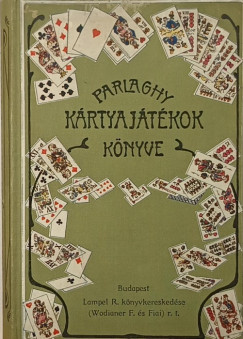 Parlaghy Kálmán (Szerk.) - Kártyajátékok könyve