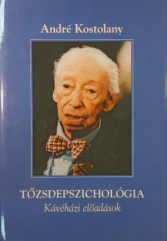André Kostolany - Tőzsdepszichológia