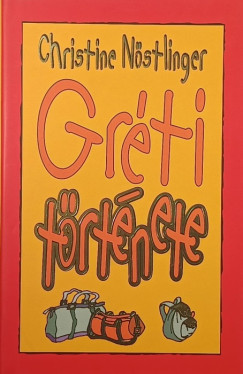 Christine Nöstlinger - Gréti története