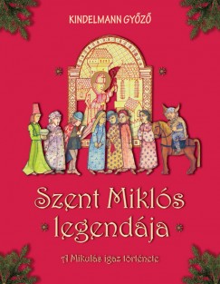Kindelmann Gyõzõ - Szent Miklós legendája