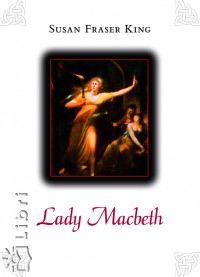 Susan Fraser King - Lady Macbeth