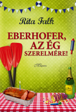 Rita Falk - Eberhofer, az �g szerelm�re!