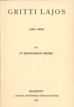 Dr. Kretschmayr Henrik - Gritti Lajos 1480-1534