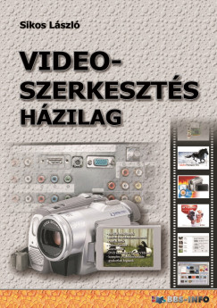 Sikos László - Videoszerkesztés házilag