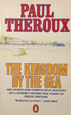 Paul Theroux - The Kingdom by the Sea