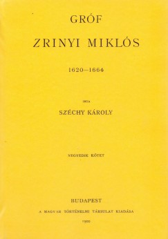 Dr. Sz�chy K�roly - Gr�f Zrinyi Mikl�s 1620-1664 IV.