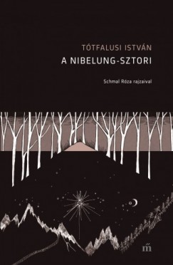 Ttfalusi Istvn - A Nibelung-sztori