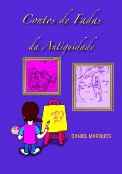 Daniel Marques - Contos de Fadas da Antiguidade