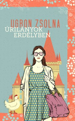 Ugron Zsolna - rilnyok Erdlyben