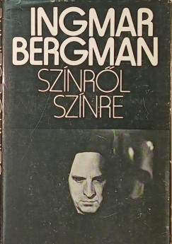 Ingmar Bergman - Sz�nr�l sz�nre