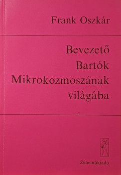 Frank Oszk�r - Bevezet� Bart�k Mikrokozmosz�nak vil�g�ba